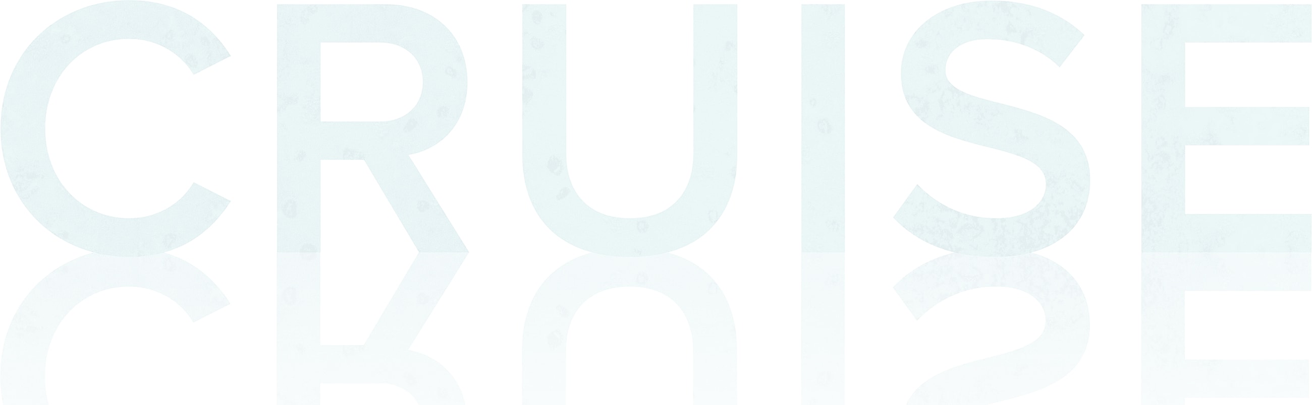 Text graphic of the word "CRUISE"